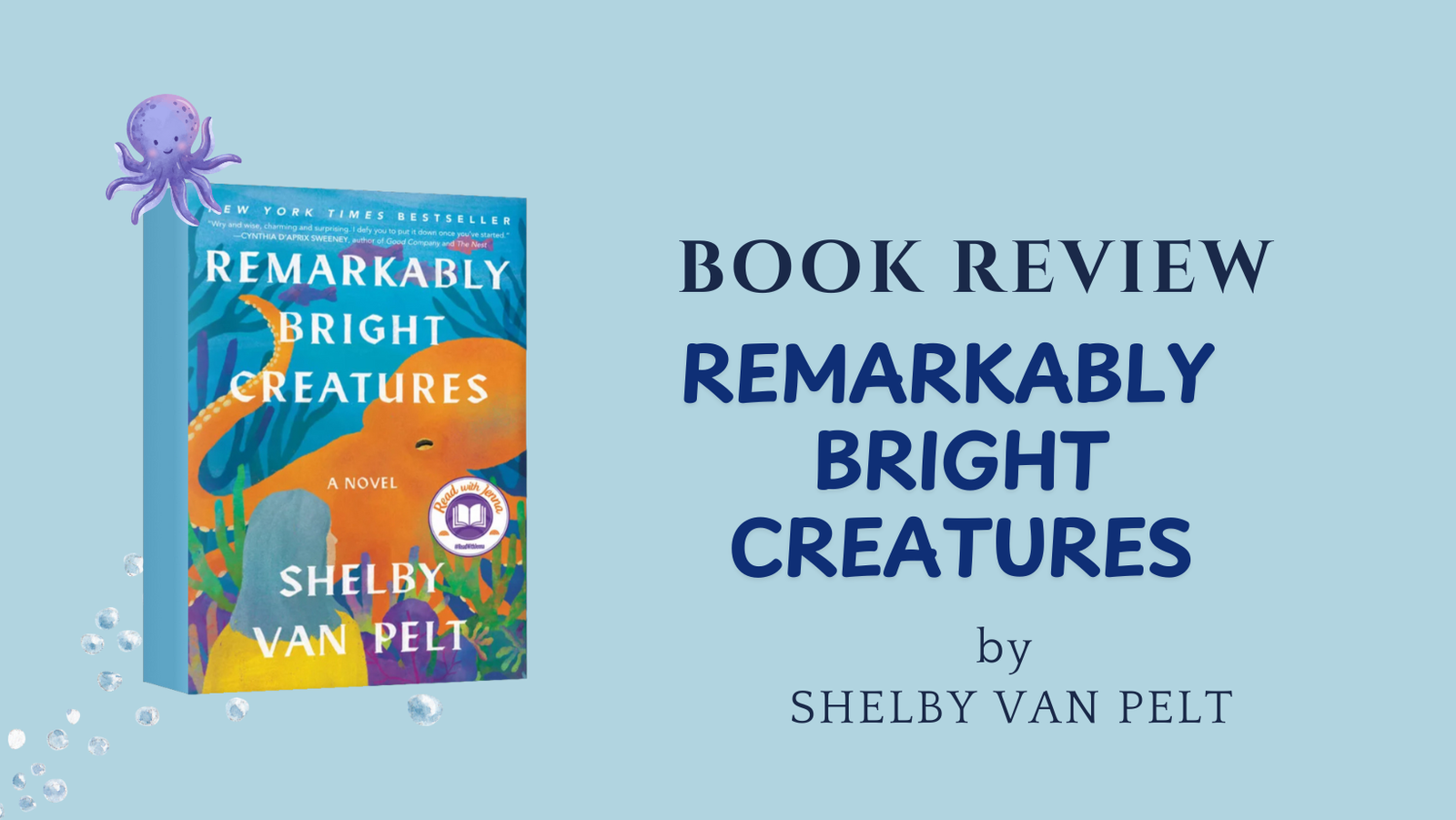 #Bookreview: REMARKABLY BRIGHT CREATURES by Shelby Van Pelt